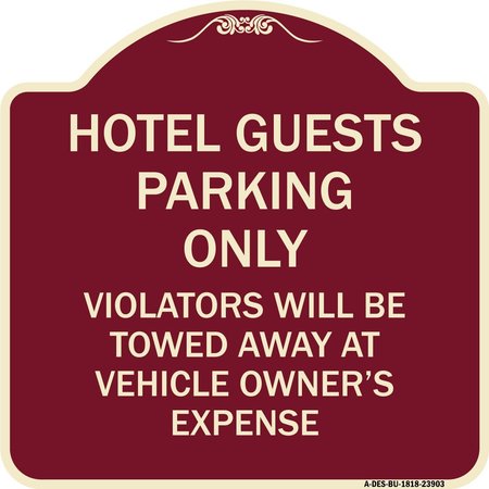 SIGNMISSION Hotel Guests Parking Violators Towed Away Vehicle Owners Expense Alum, 18" L, 18" H, BU-1818-23903 A-DES-BU-1818-23903